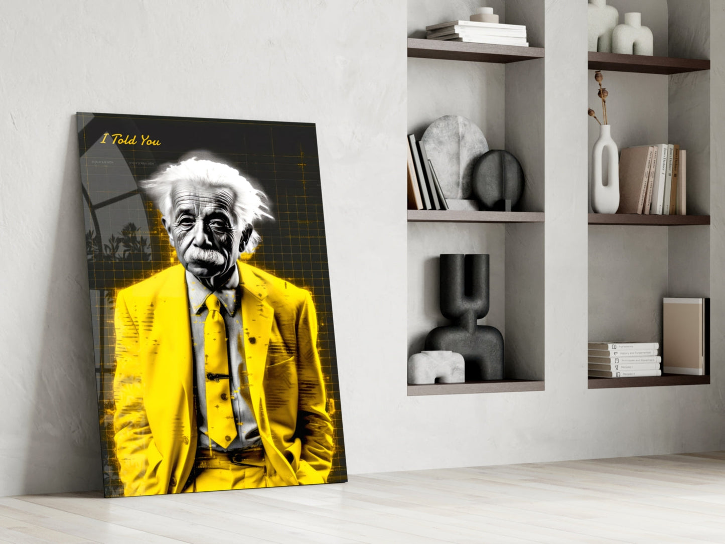 I Told You" - Einstein Glass Wall Art || Designer Collection
