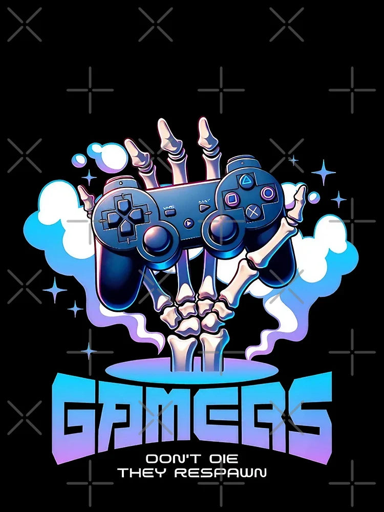 Gammers don't die - they respawn