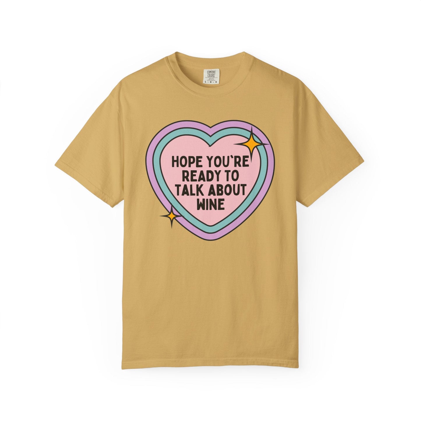 Funny Wine Lover Tee Shirt: Hope You're Ready to Talk About Wine