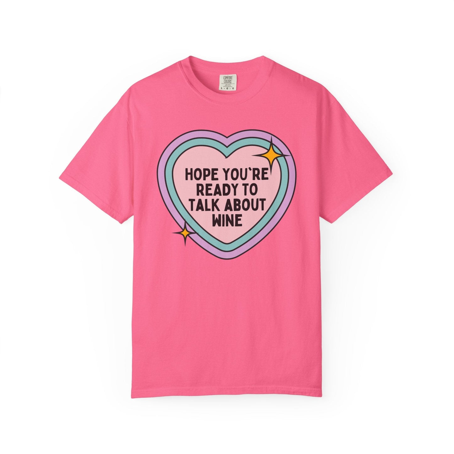Funny Wine Lover Tee Shirt: Hope You're Ready to Talk About Wine