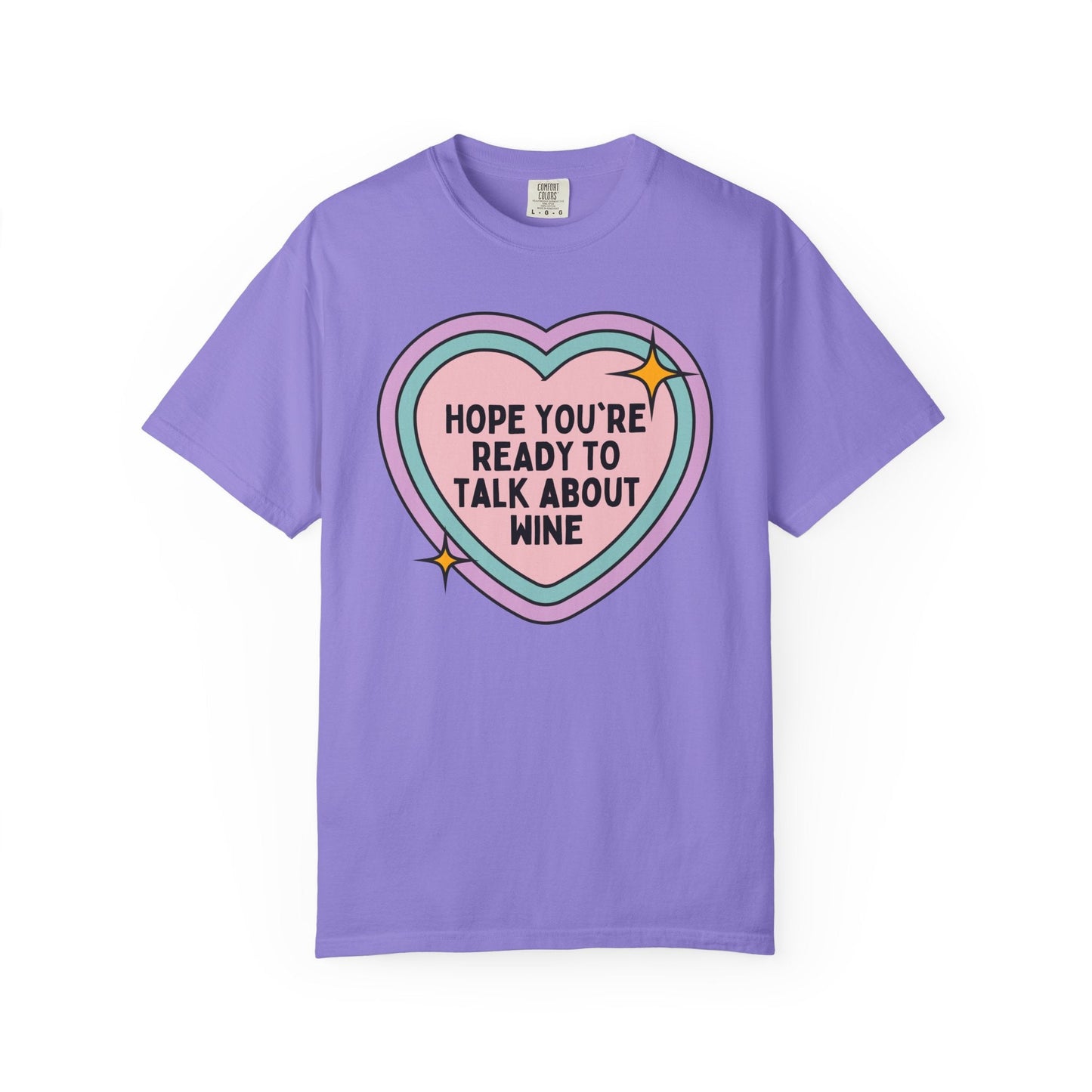 Funny Wine Lover Tee Shirt: Hope You're Ready to Talk About Wine