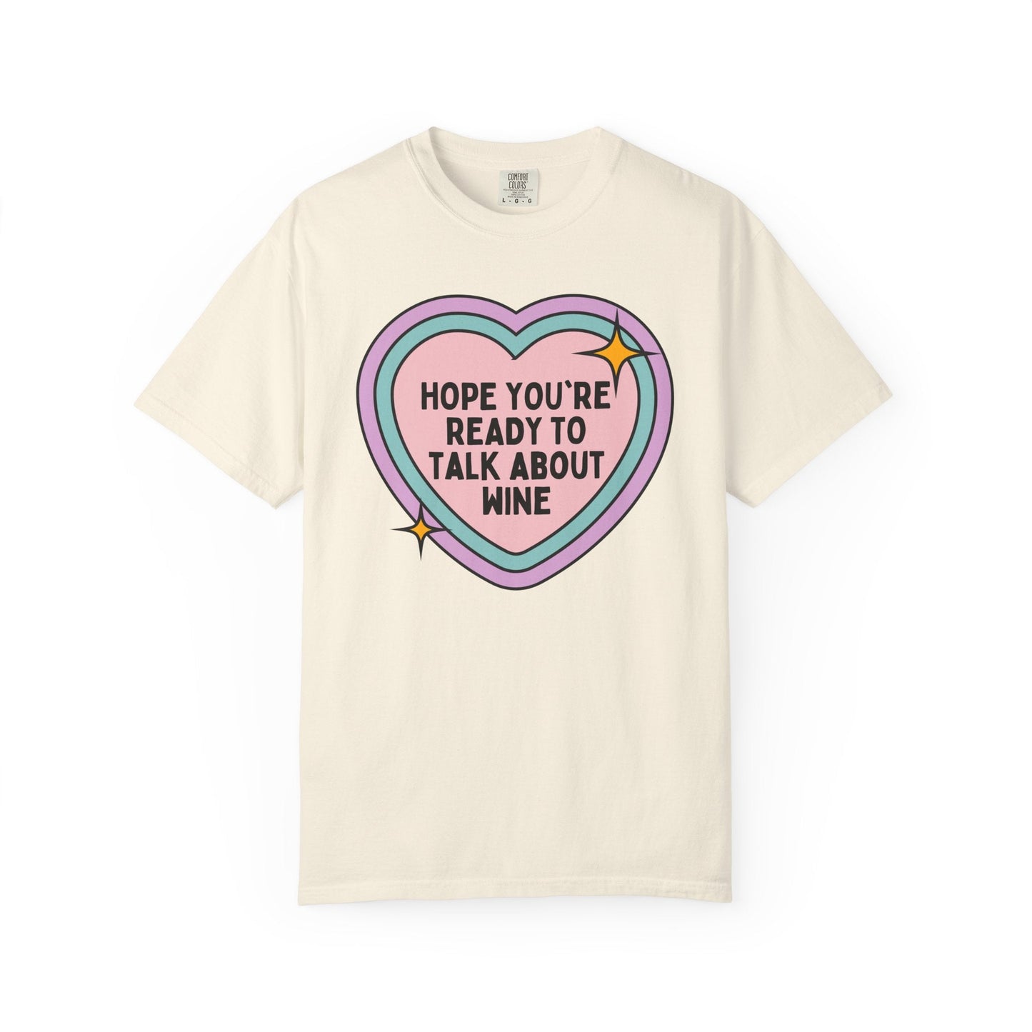 Funny Wine Lover Tee Shirt: Hope You're Ready to Talk About Wine