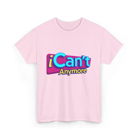 "iCan't Anymore" T-Shirt - Mental Health Humor Tee, Y2K Meme Apparel