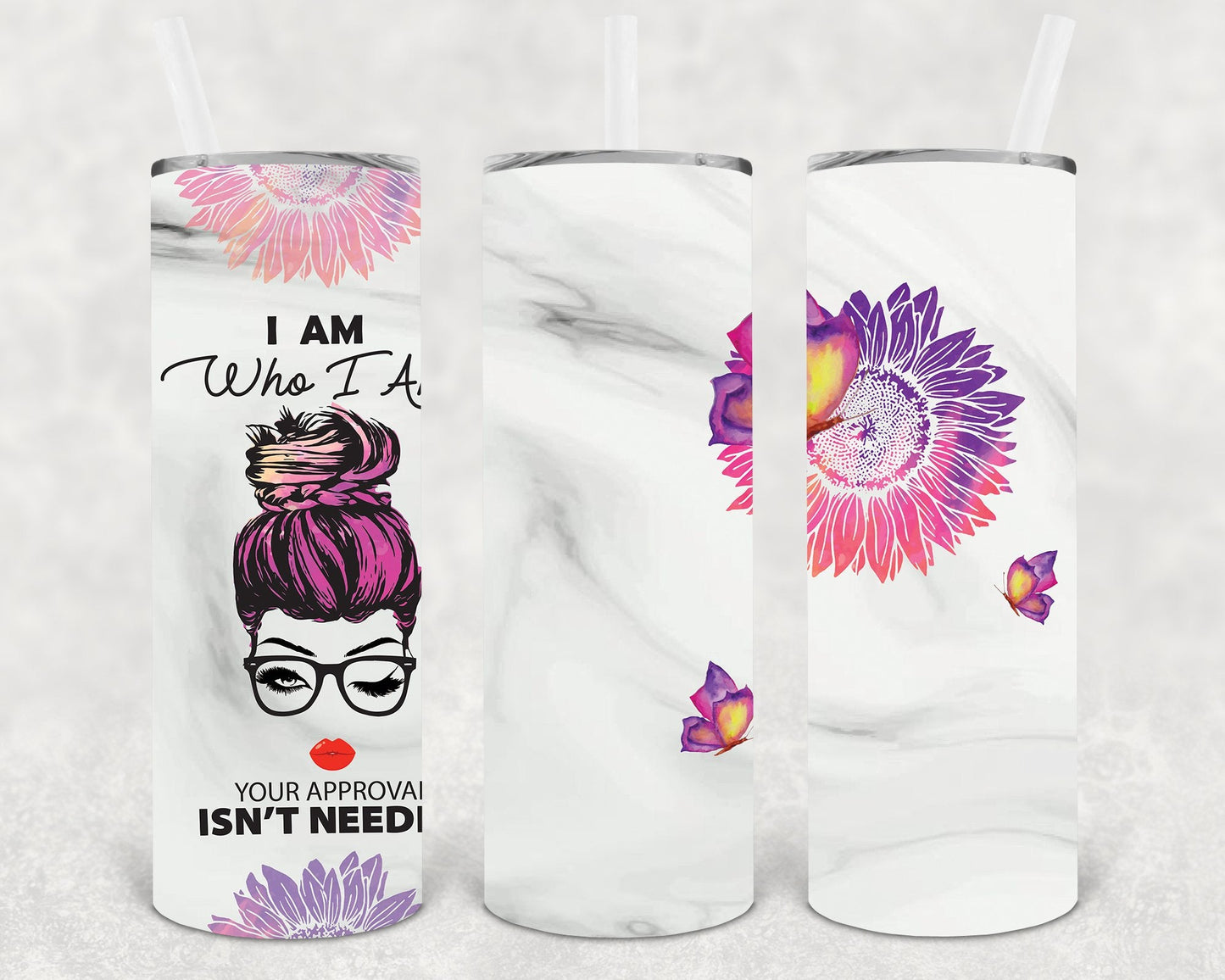 I Am Who I Am Your Approval Isn't Needed 20 oz Skinny Tumbler