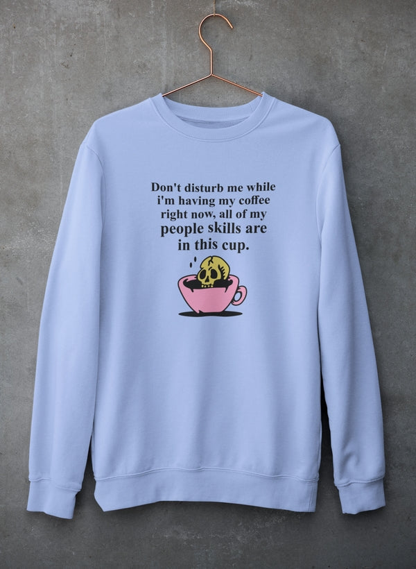 Don't Disturb Me Coffee Sweat Shirt-2