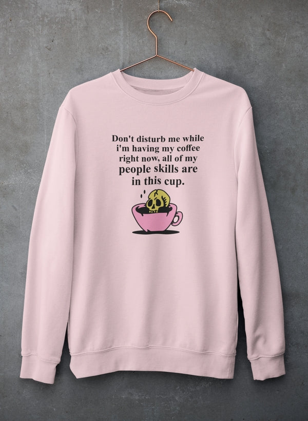 Don't Disturb Me Coffee Sweat Shirt-3