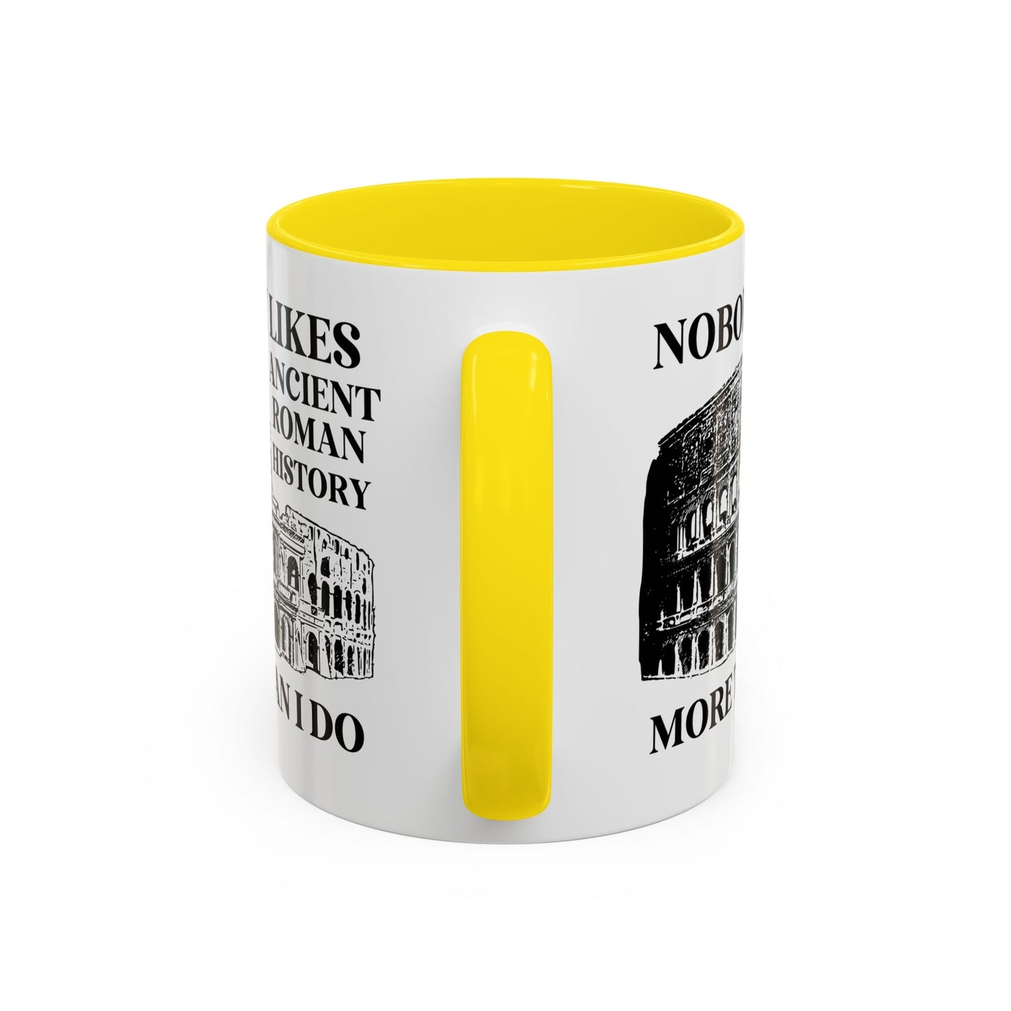 Nobody Likes Ancient Roman History More Than I Do Coffee Mug