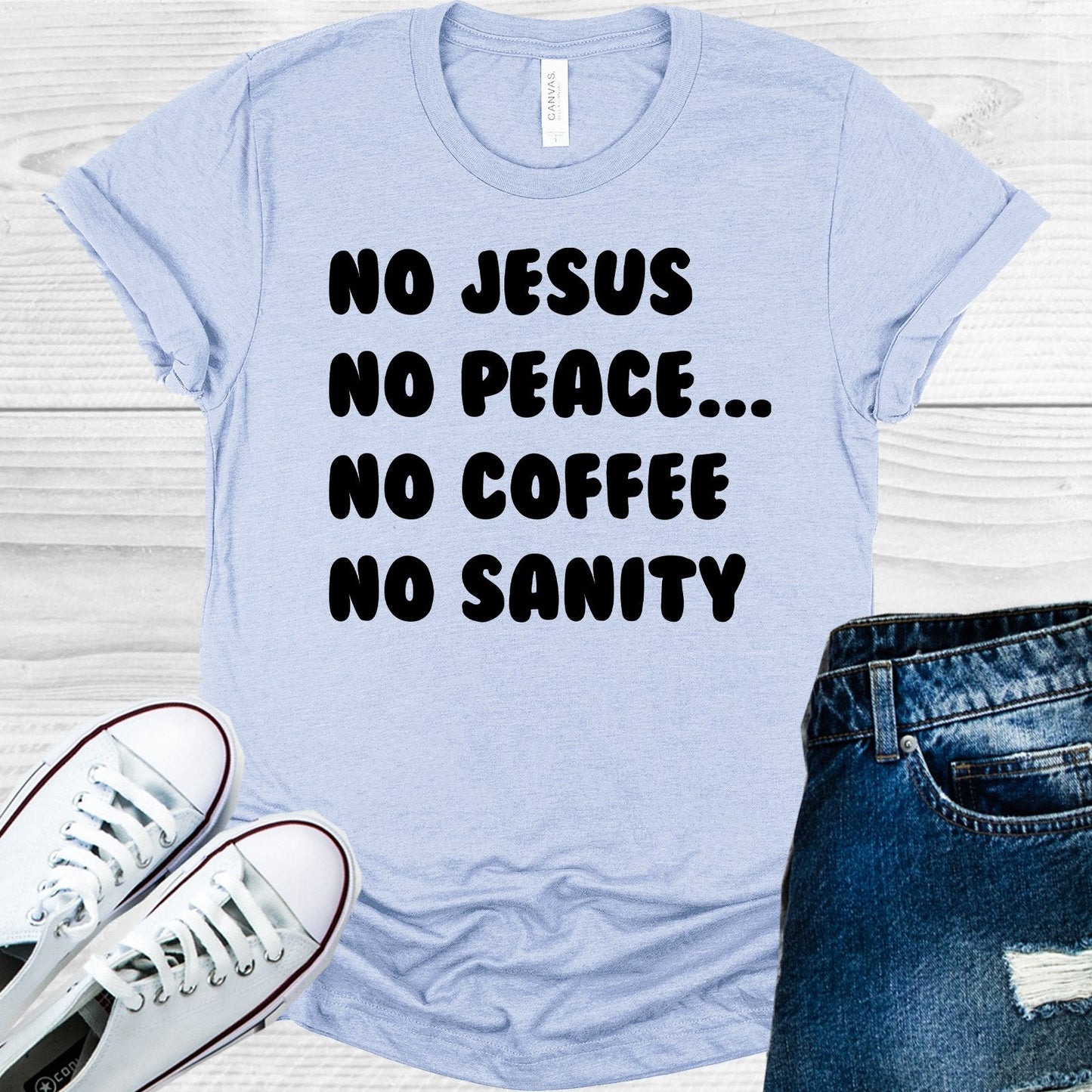 No Jesus No Peace ... No Coffee No Sanity Graphic Tee