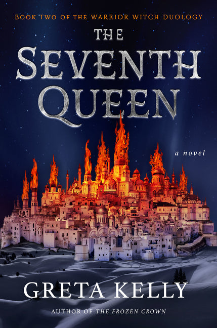 The Seventh Queen: A Novel (Warrior Witch Duology, 2)