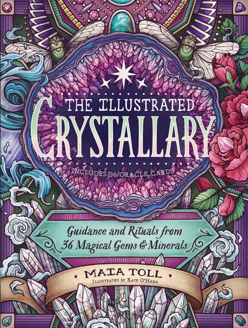The Illustrated Crystallary: Guidance and Rituals from 36 Magical Gems & Minerals (Wild Wisdom)