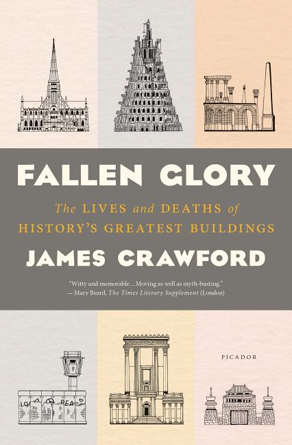 Fallen Glory: The Lives and Deaths of History's Greatest Buildings