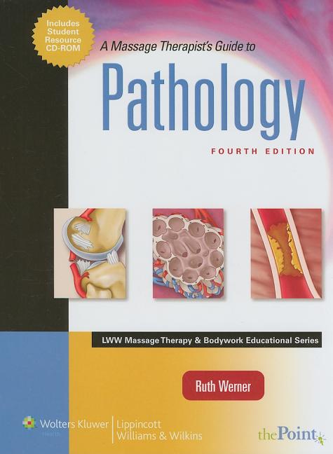 A Massage Therapist's Guide to Pathology (LWW Massage Therapy & Bodywork Educatnal Series)