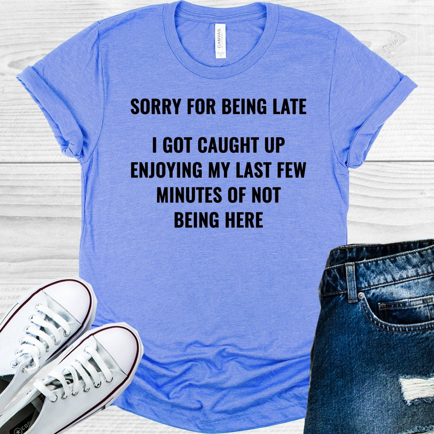 Sorry for Being Late Graphic Tee