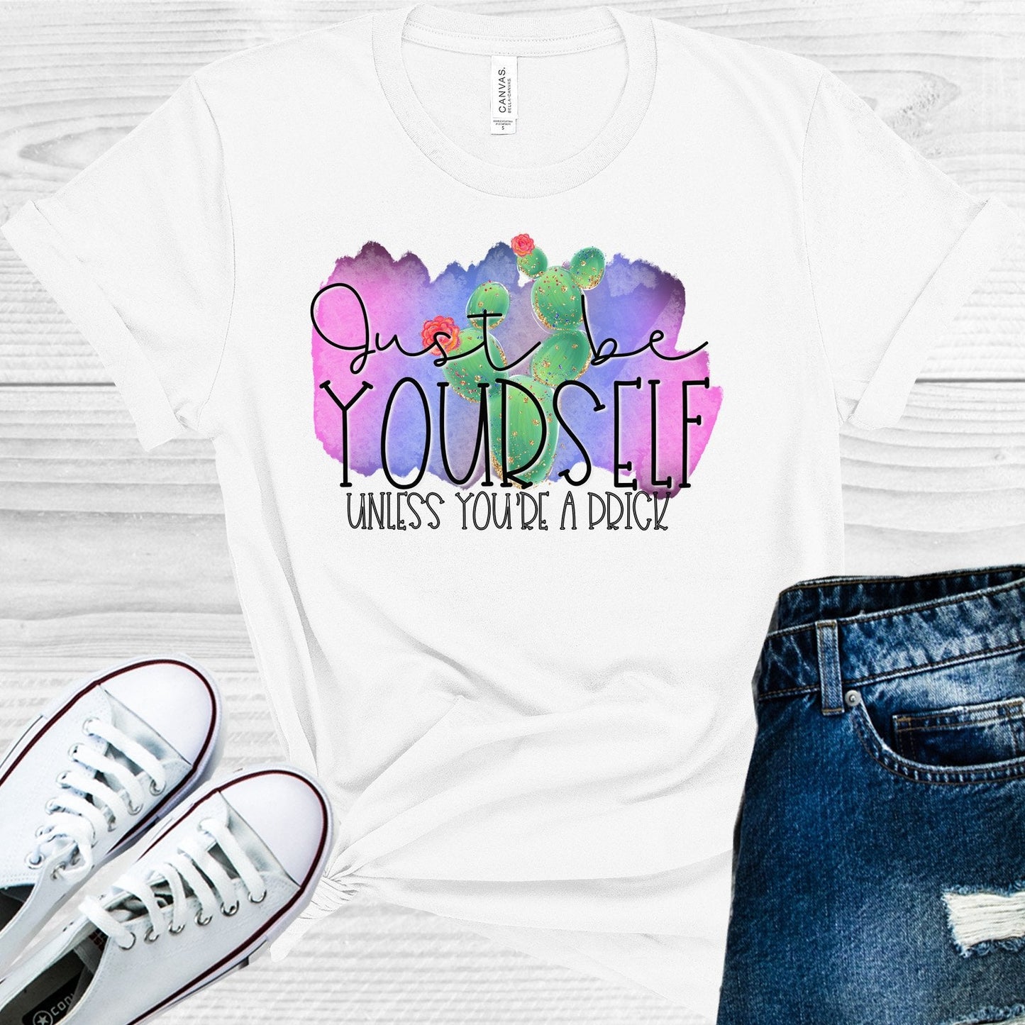 Just Be Yourself Unless You're a Prick Graphic Tee