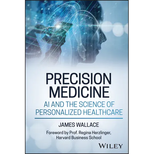 Precision Medicine, AI and the Science of Personalized Healthcare - Hardcover