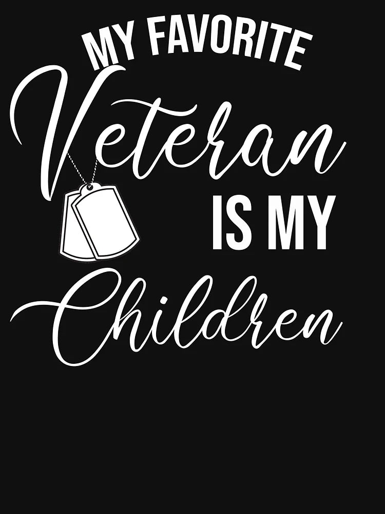 My Favorite Veteran Is My Children,Retired Military Gifts