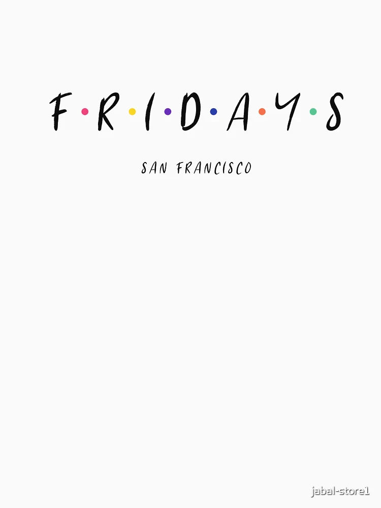 Fridays