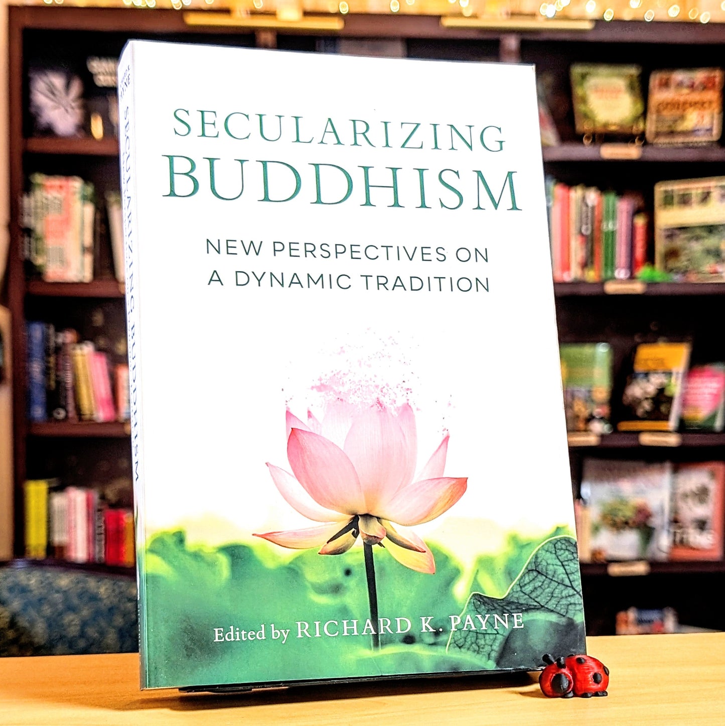 Secularizing Buddhism: New Perspectives on a Dynamic Tradition