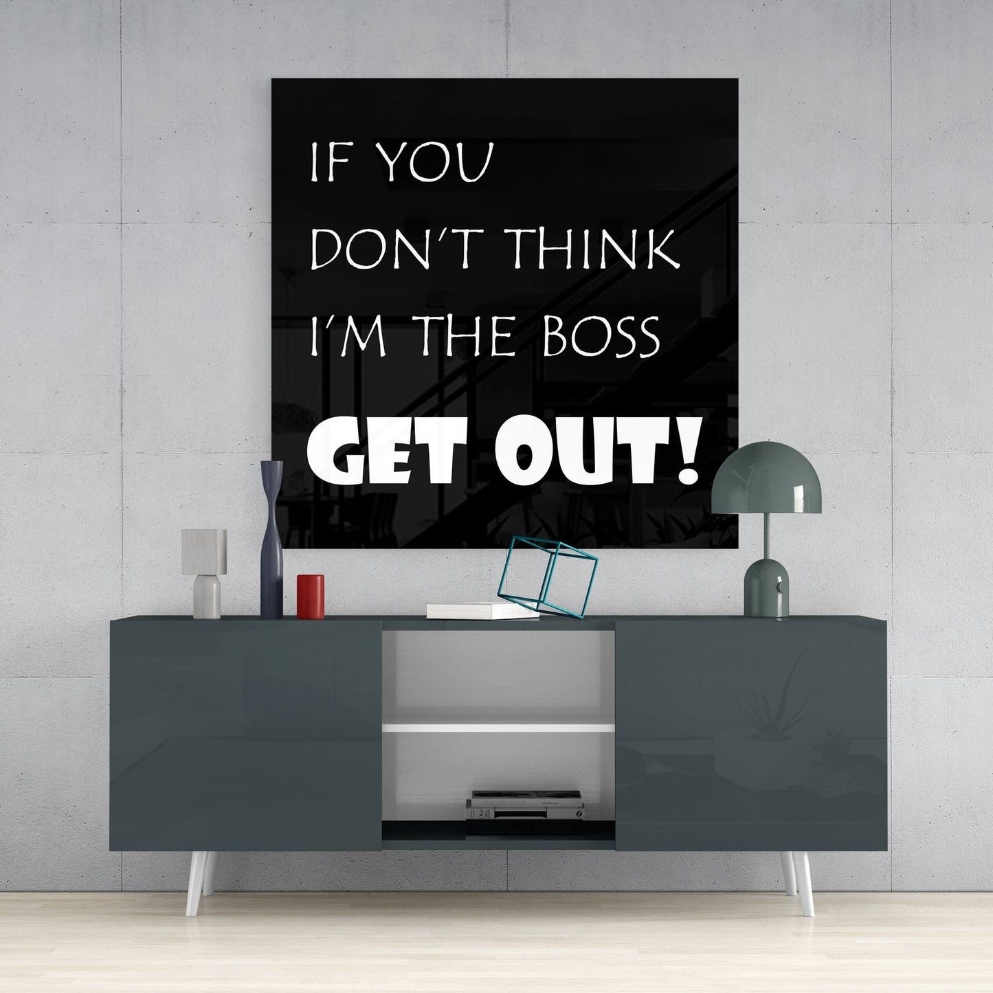 If I'M Not A Boss Glass Wall Art-3
