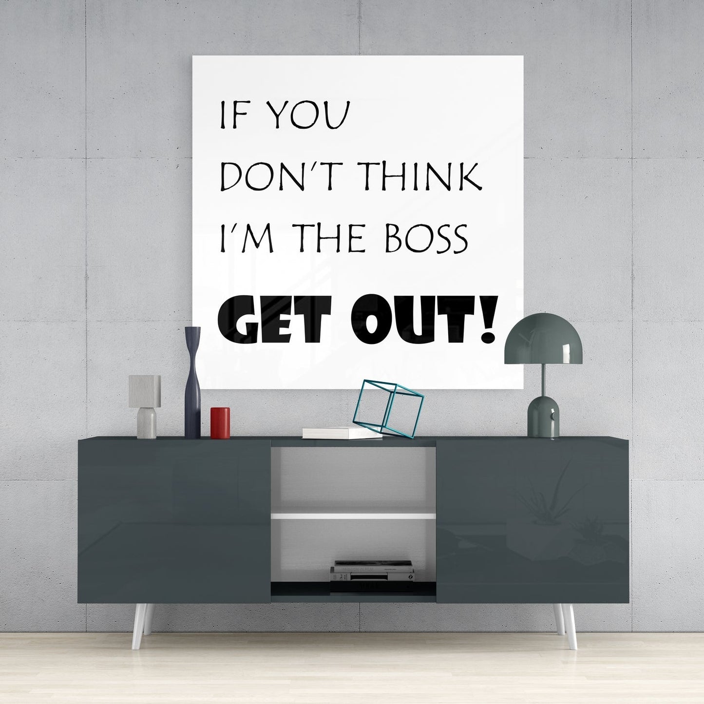 If I'M Not A Boss Glass Wall Art