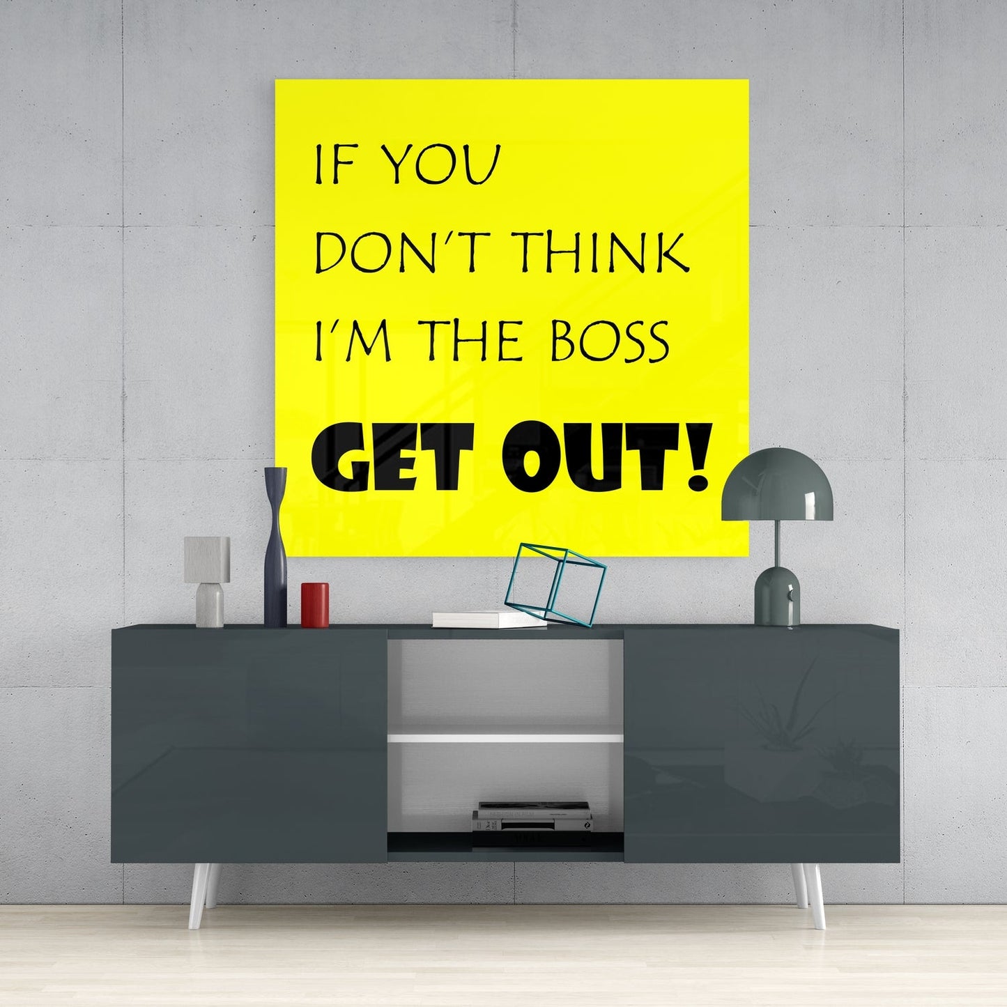If I'M Not A Boss Glass Wall Art