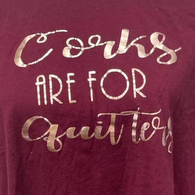 Corks Are For Quitters Womens XL Bella Canvas Short Sleeve Crew Neck Tee Shirt