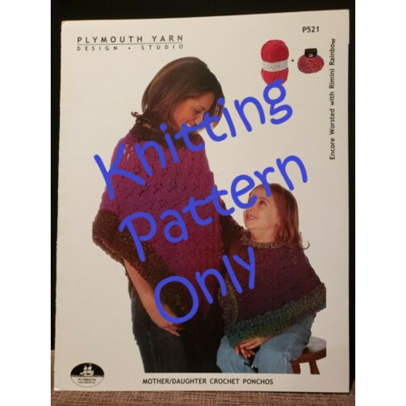 New Plymouth Yarn Encore Worsted Mother Daughter Crocheted Ponchos Pattern P521