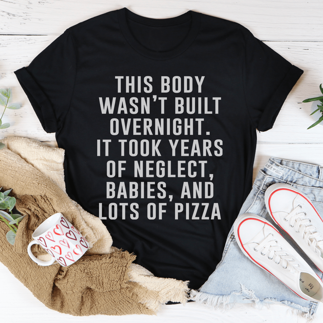 This Body Wasn't Built Overnight Tee-1