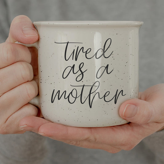 Tired As A Mother-0