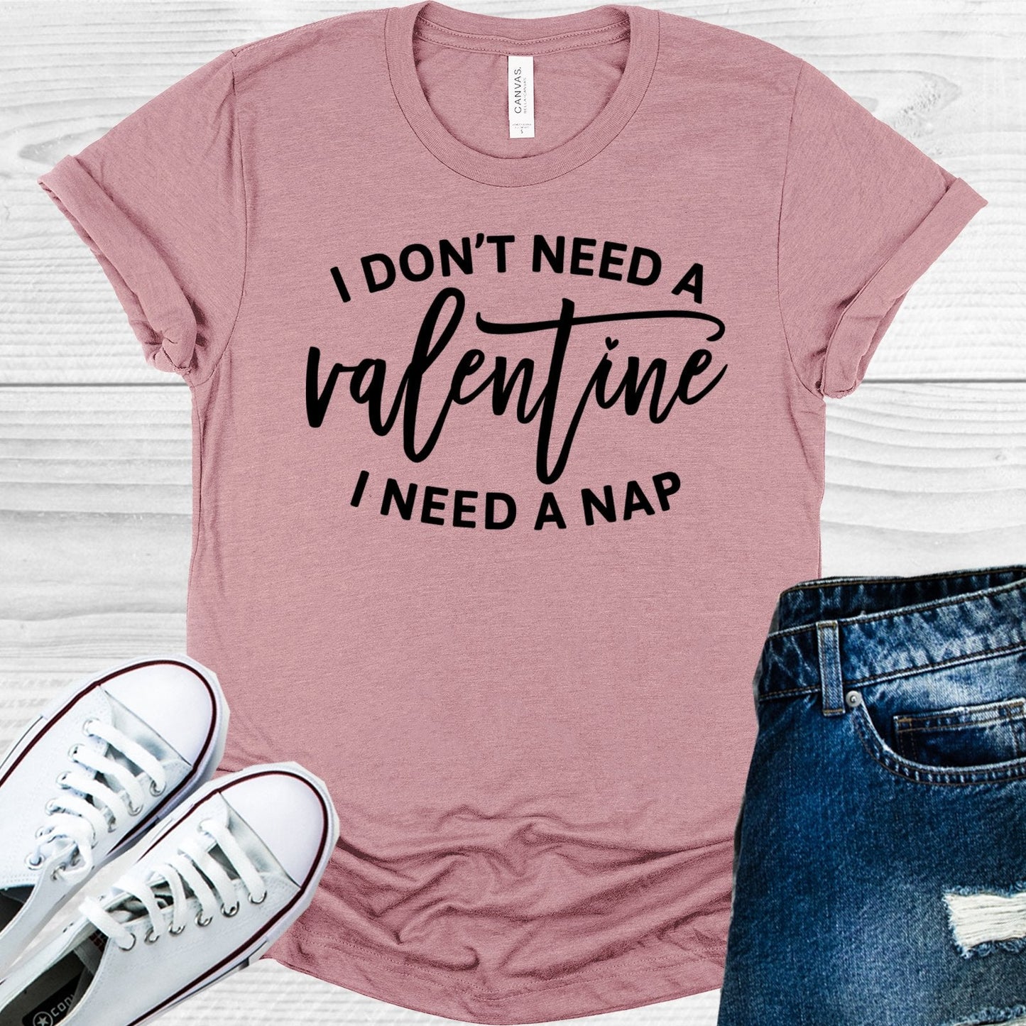 I Don't Need a Valentine I Need a Nap Graphic Tee