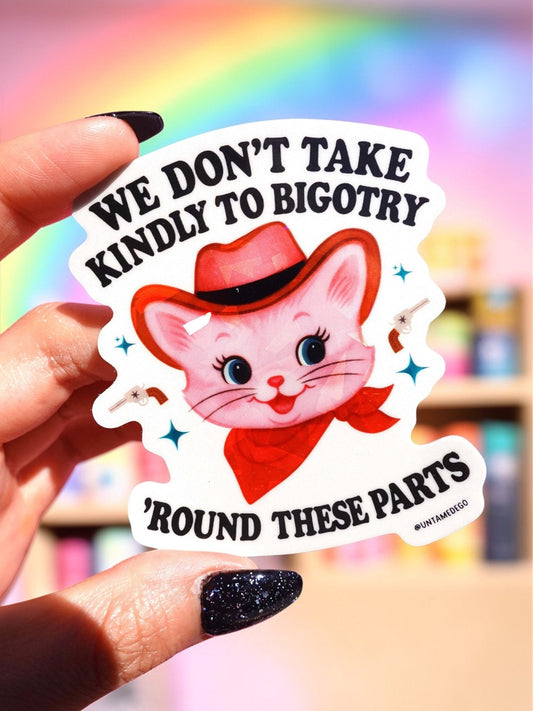 We Don’t Take Kindly to Bigotry – Cowboy Cat Vinyl Sticker