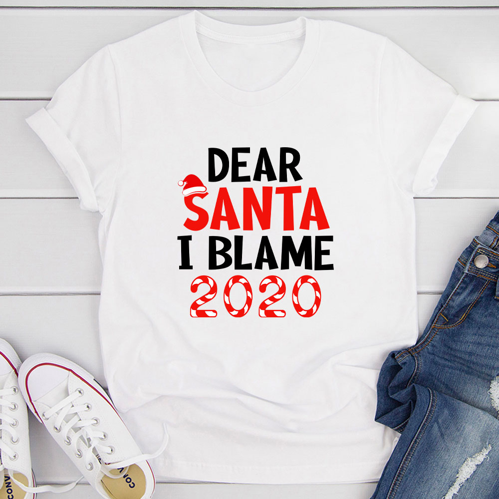 Dear Santa I Blame 2020 T-Shirt-14