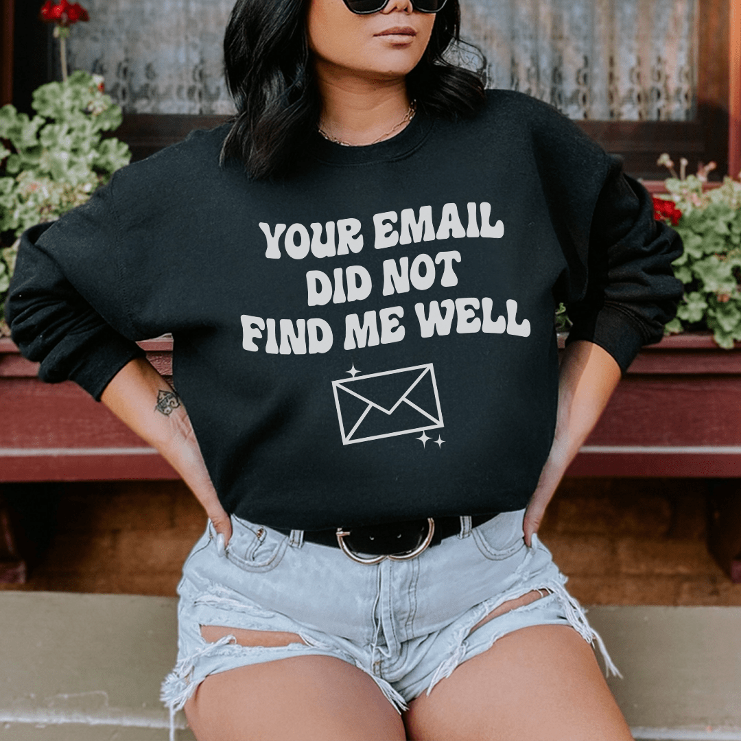 Your Email Did Not Find Me Well-0